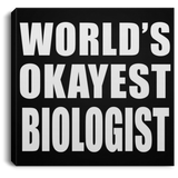 World's Okayest Biologist - Canvas Square