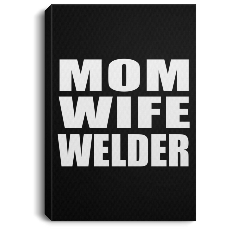 Mom Wife Welder - Canvas Portrait
