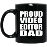 Proud Video Editor Dad - 11oz Coffee Mug Black