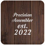 Precision Assembler Established Est. 2022 - Drink Coaster D