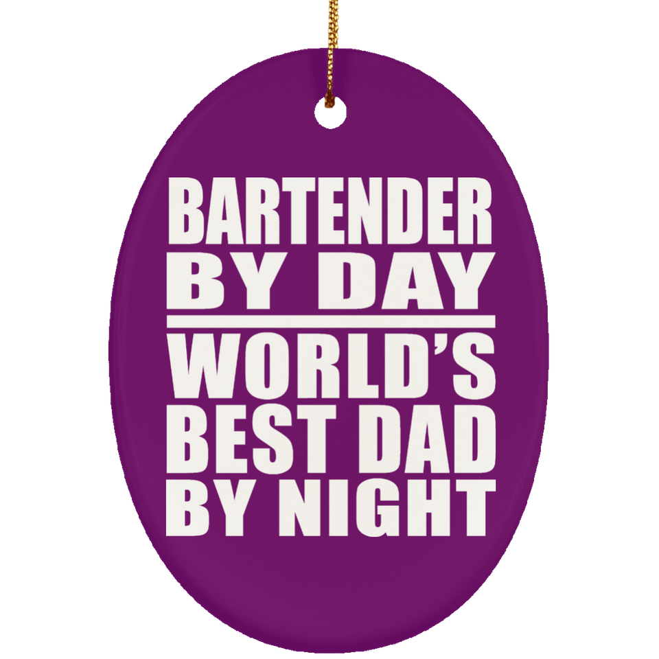 Bartender By Day World's Best Dad By Night - Oval Ornament