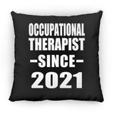 Occupational Therapist Since 2021 - Throw Pillow Black