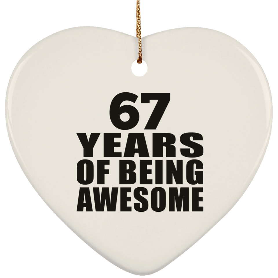 67th Birthday 67 Years Of Being Awesome - Heart Ornament