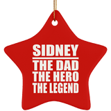 Sidney The Dad The Hero The Legend - Star Ornament