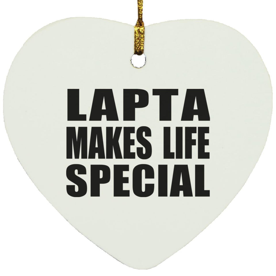 Lapta Makes Life Special - Heart Ornament