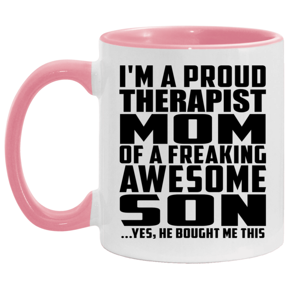 Proud Therapist Mom Of Awesome Son - 11oz Accent Mug Pink
