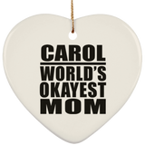 Carol World's Okayest Mom - Heart Ornament