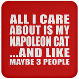 All I Care About Is My Napoleon Cat - Drink Coaster