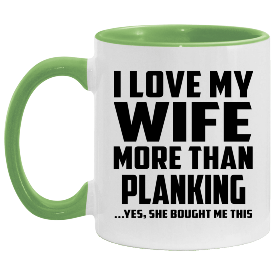 I Love My Wife More Than Planking - 11oz Accent Mug Green