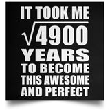 70th Birthday Took Square Root of 4900 Years To Awesome - Poster Square