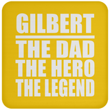 Gilbert The Dad The Hero The Legend - Drink Coaster