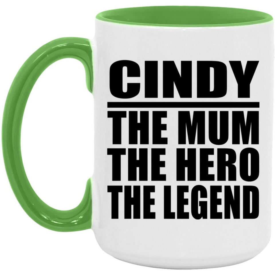 Cindy The Mum The Hero The Legend - 15oz Accent Mug Green