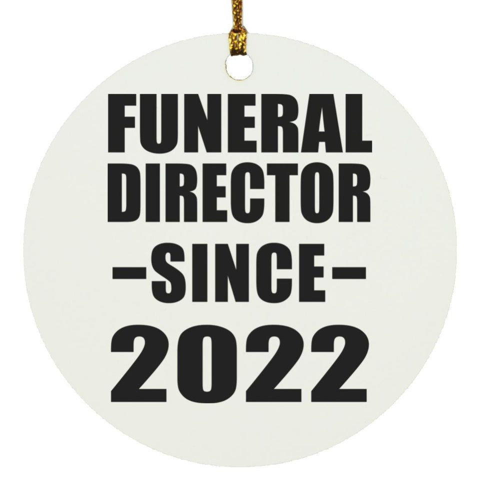 Funeral Director Since 2022 - Circle Ornament