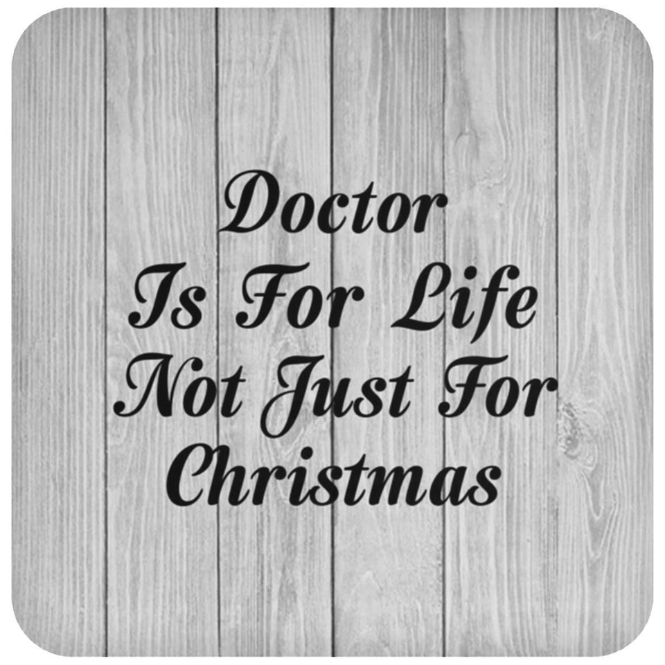 Doctor Is For Life Not Just For Christmas - Drink Coaster F