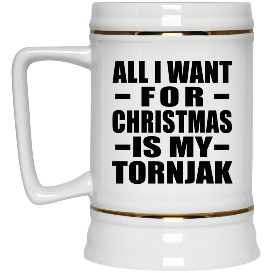All I Want For Christmas Is My Tornjak - Beer Stein