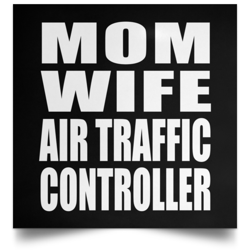 Mom Wife Air Traffic Controller - Poster Square