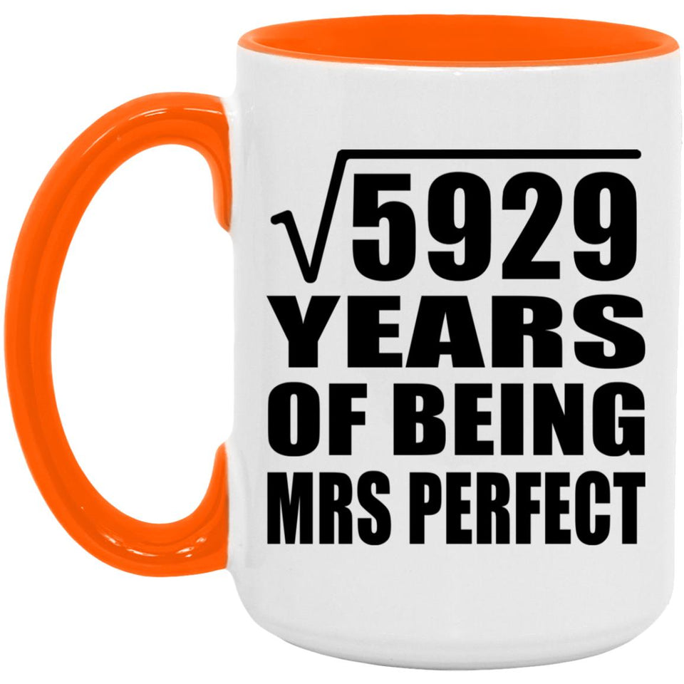 77th Anniversary Square Root of 5929 Years of Mrs Perfect - 15oz Accent Mug Orange