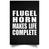Flugel Horn Makes Life Complete - Poster Portrait