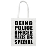 Being Police Officer Makes Life Special - Tote Bag White