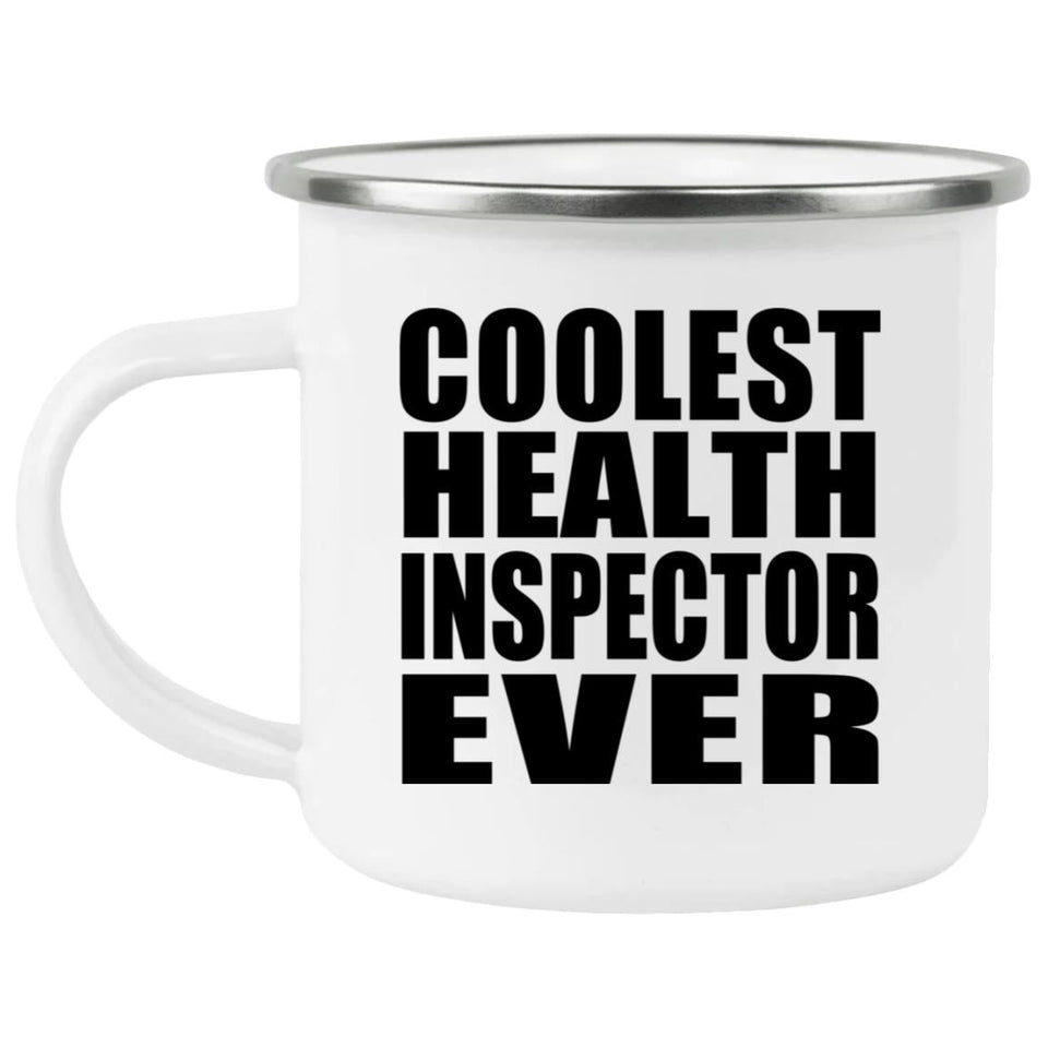 Coolest Health Inspector Ever - 12oz Camping Mug