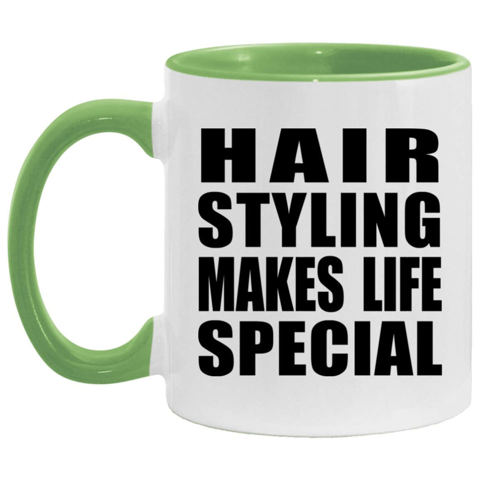 Hair Styling Makes Life Special - 11oz Accent Mug Green