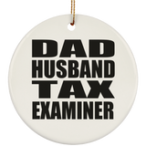 Dad Husband Tax Examiner - Circle Ornament