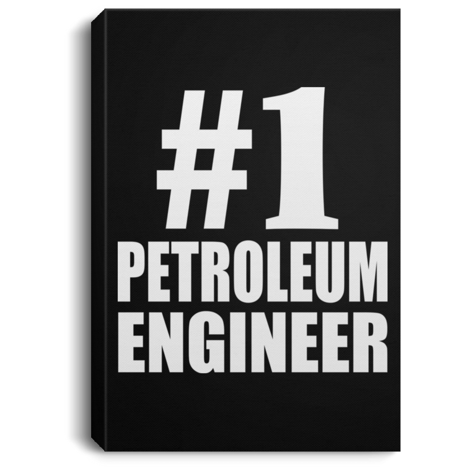 Number One #1 Petroleum Engineer - Canvas Portrait