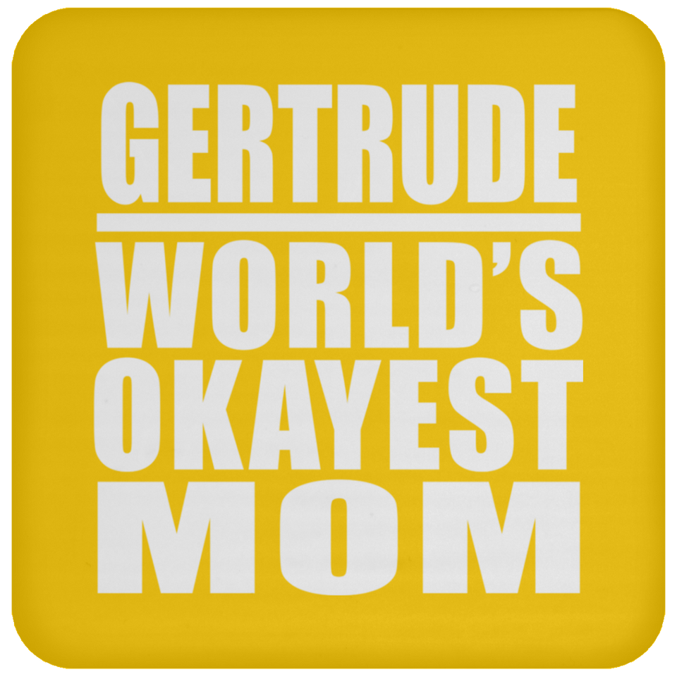 Gertrude World's Okayest Mom - Drink Coaster