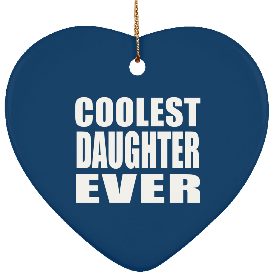 Coolest Daughter Ever - Heart Ornament