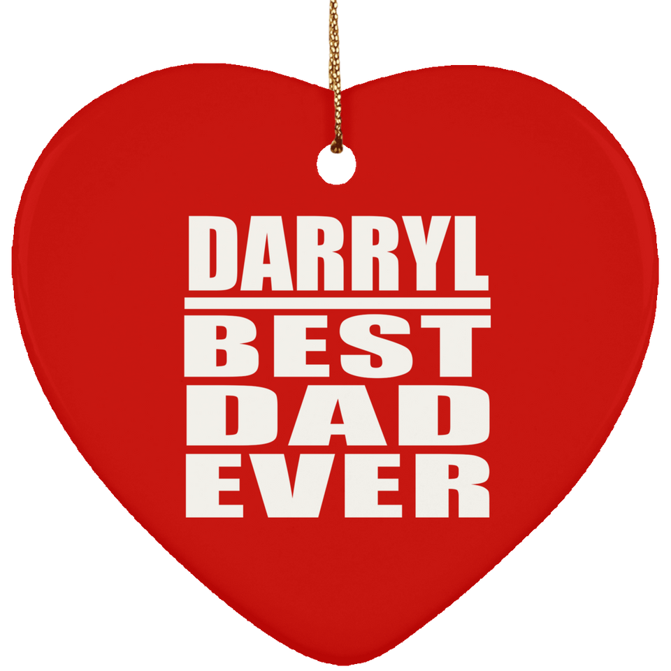 Darryl Best Dad Ever - Heart Ornament
