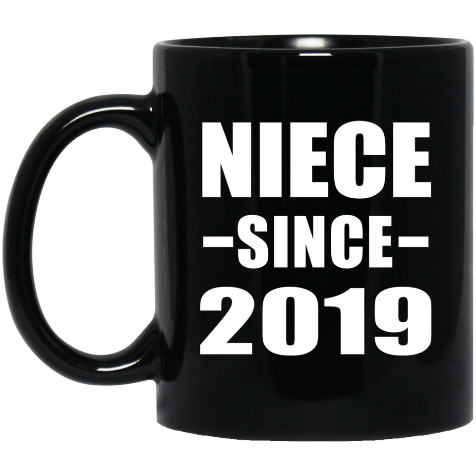 Niece Since 2019 - 11oz Coffee Mug Black