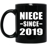 Niece Since 2019 - 11oz Coffee Mug Black