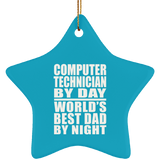 Computer Technician By Day World's Best Dad By Night - Star Ornament