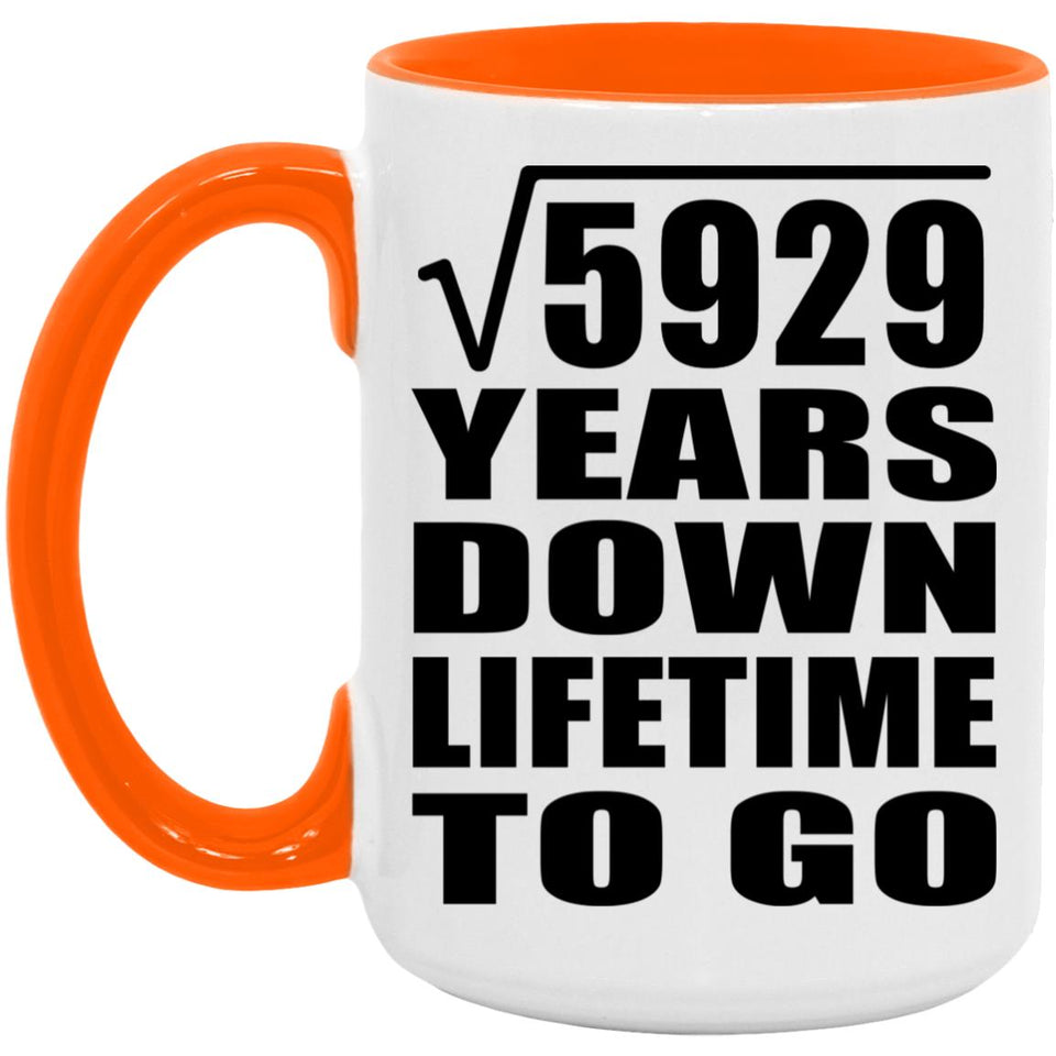 77th Anniversary Square Root of 5929 Years Lifetime To Go - 15oz Accent Mug Orange