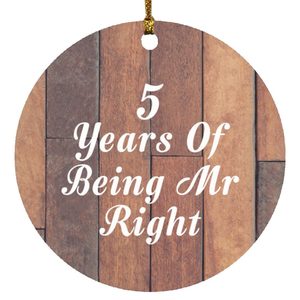 5th Anniversary 5 Years Of Being Mr Right - Circle Ornament E