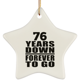 76th Anniversary 76 Years Down Forever to Go - Star Ornament