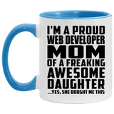 Proud Web Developer Mom Of Awesome Daughter - 11oz Accent Mug Blue