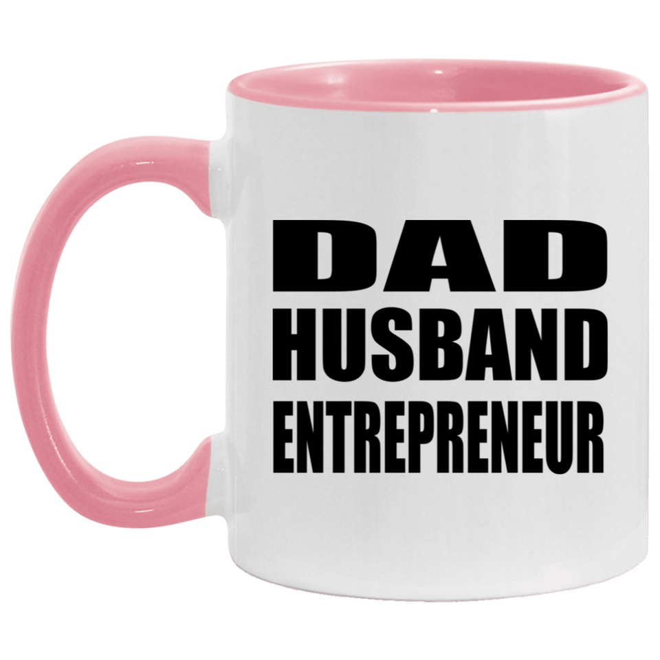 Dad Husband Entrepreneur - 11oz Accent Mug Pink