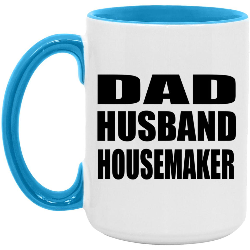Dad Husband Housemaker - 15oz Accent Mug Blue