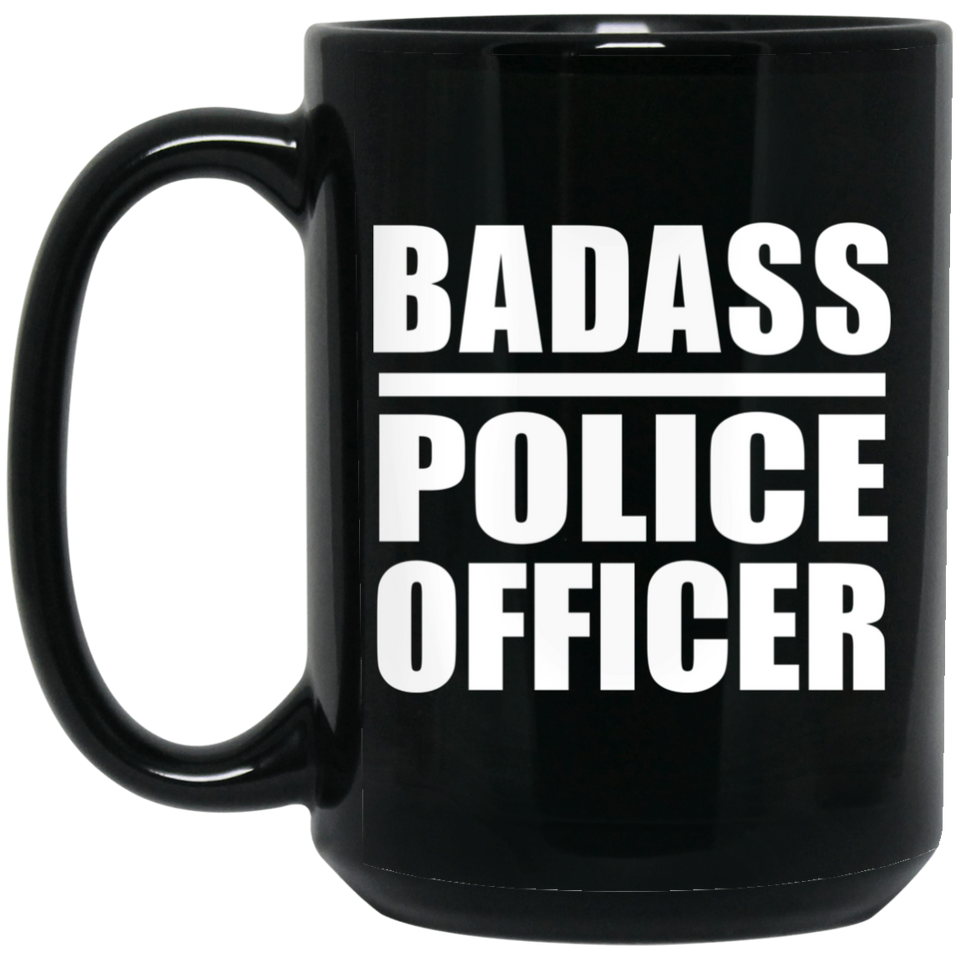 Badass Police Officer - 15oz Coffee Mug Black
