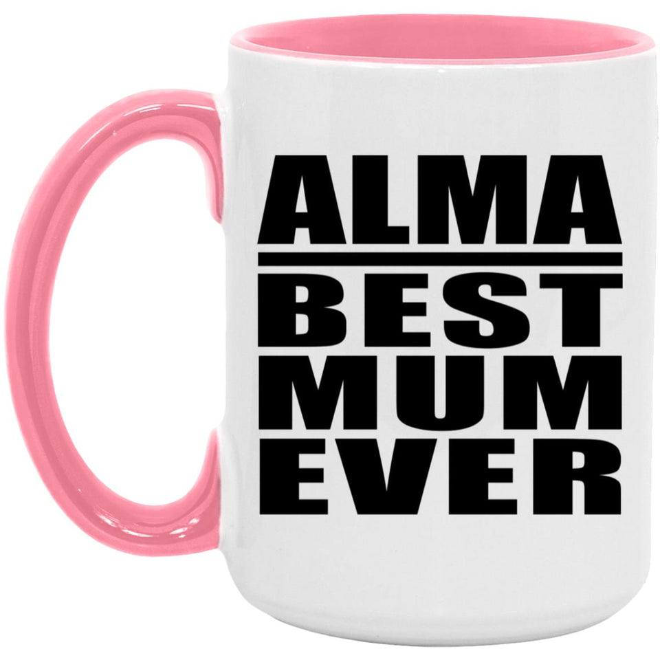 Alma Best Mum Ever - 15oz Accent Mug Pink