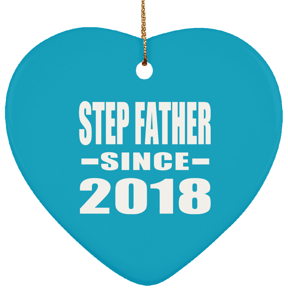 Step Father Since 2018 - Heart Ornament