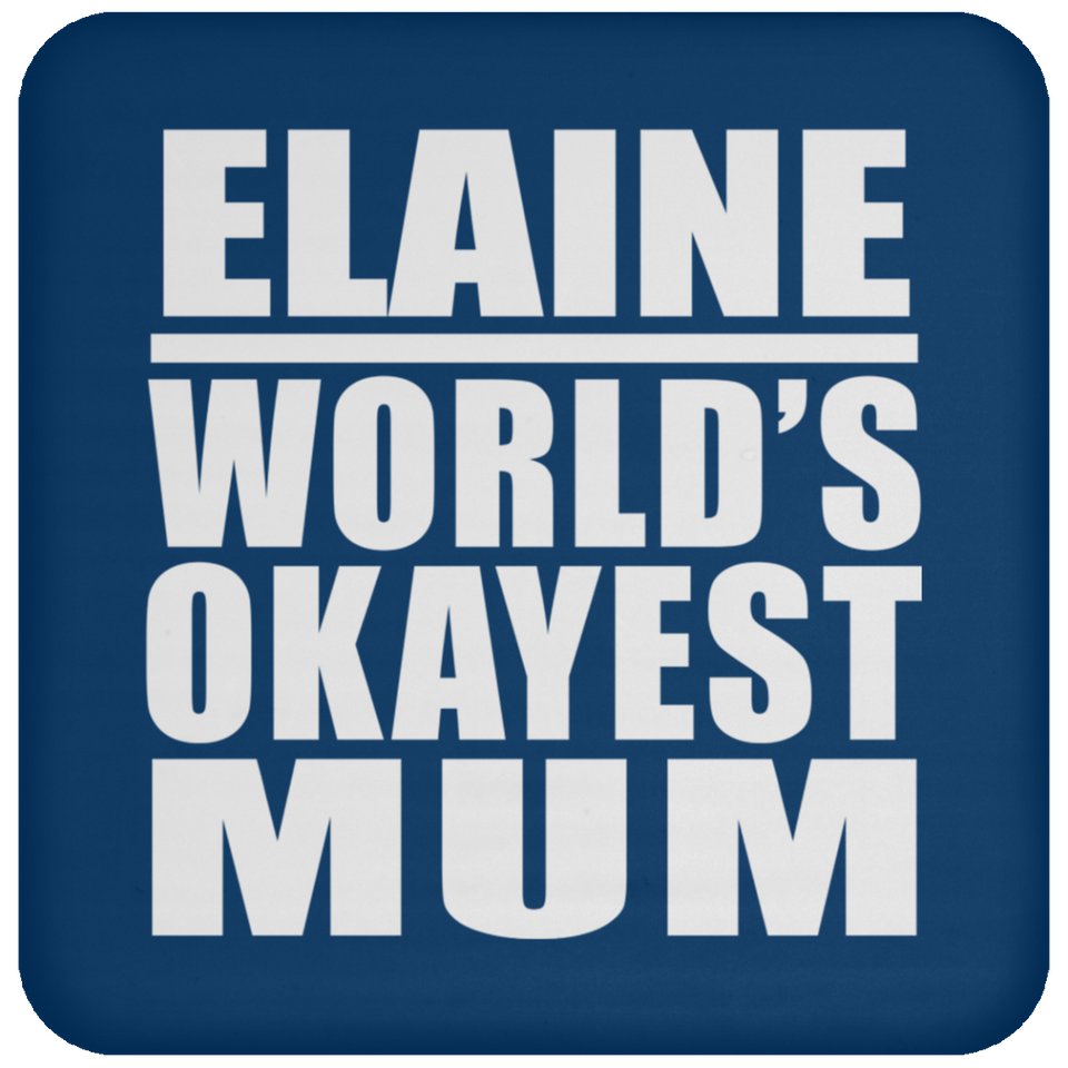 Elaine World's Okayest Mum - Drink Coaster