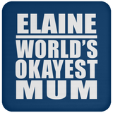 Elaine World's Okayest Mum - Drink Coaster