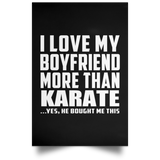 I Love My Boyfriend More Than Karate - Poster Portrait