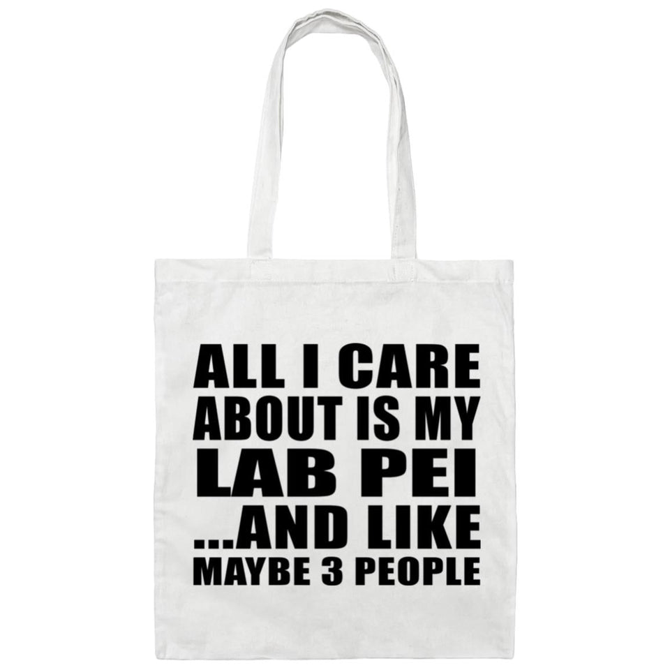 All I Care About Is My Lab Pei - Tote Bag White