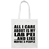 All I Care About Is My Lab Pei - Tote Bag White