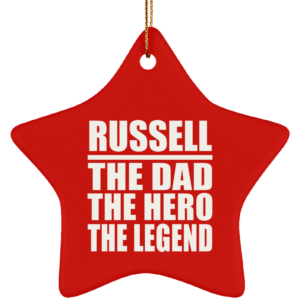 Russell The Dad The Hero The Legend - Star Ornament
