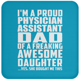 Proud Physician Assistant Dad Of Awesome Daughter - Drink Coaster