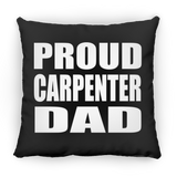 Proud Carpenter Dad - Throw Pillow Black